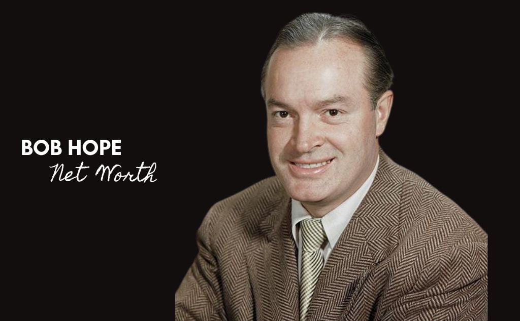 Bob Hope Net Worth (2024)